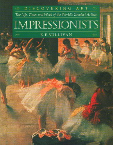 Imagen de archivo de Impressionists (Discovering Art: the Life, Times and Work of the Worlds Greatest Artists) a la venta por Reuseabook