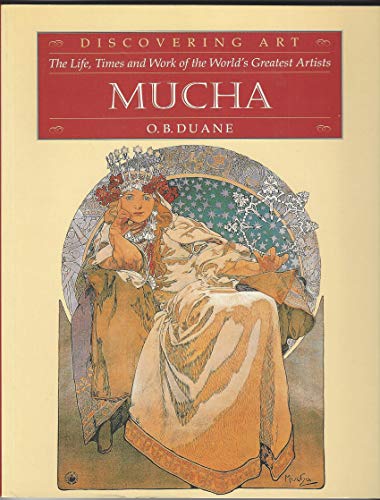 Stock image for Duane, O: Mucha (Discovering Art: the Life, Times & Work of the World's Greatest Artists) for sale by medimops