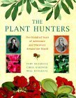 Beispielbild fr The Plant Hunters: Two Hundred Years of Discovery and Adventure Around the World zum Verkauf von Greener Books