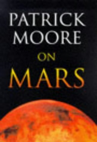 Stock image for Patrick Moore on Mars for sale by ThriftBooks-Dallas