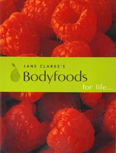 Body Foods for Life: Feel Good, Look Good, Stay Good (9781841880341) by Jane Clarke