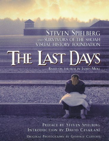 Imagen de archivo de The Last Days : Steven Spielberg and Survivors of the Shoah Visual History Foundation a la venta por Better World Books