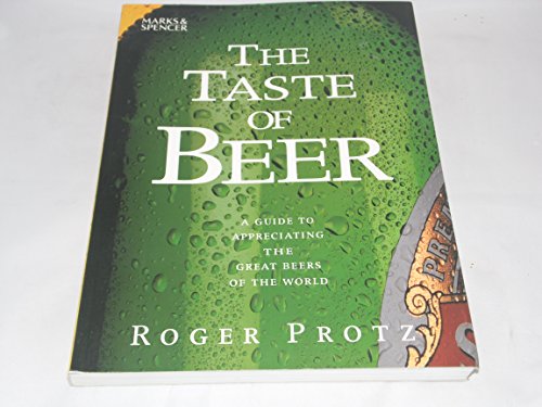 Stock image for The Taste of Beer: A Guide to Appreciating the Great Beers of the World for sale by Books From California