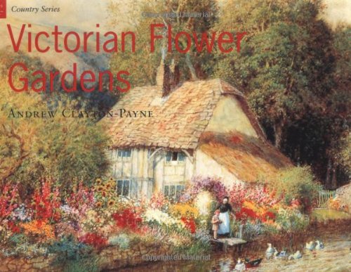 Imagen de archivo de Victorian Flower Gardens (COUNTRY SERIES) a la venta por AwesomeBooks