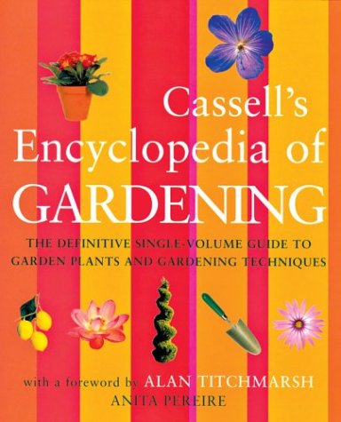 

Cassell's Encyclopedia of Gardening: The Definitive Single-Volume Guide to Garden Plants and Gardening Techniques