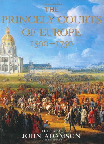 9781841880976: The Princely Courts of Europe 1500-1750: Ritual, Politics and Culture Under the Ancien Regime 1500-1750