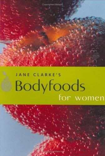 Beispielbild fr Body Foods For Women: Eat Your Way to Good Health zum Verkauf von medimops