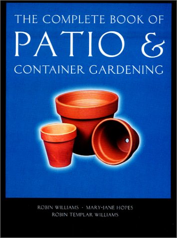 Stock image for The Complete Book of Patio and Container Gardening for sale by Better World Books