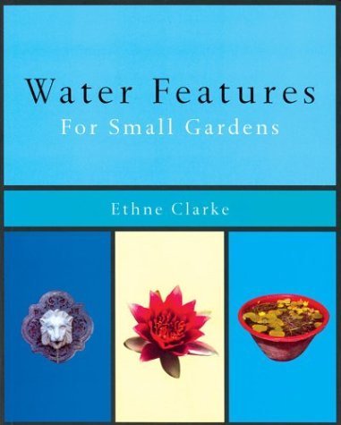 Stock image for Water Features for Small Gardens for sale by WorldofBooks