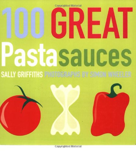 Stock image for 100 Great Pasta Sauces for sale by WorldofBooks