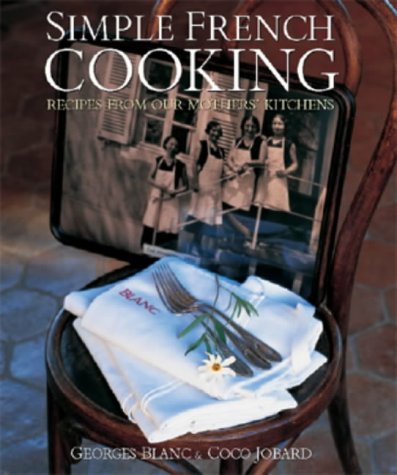 9781841881911: Simple French Cooking: Recipes from Our Mothers' Kitchens