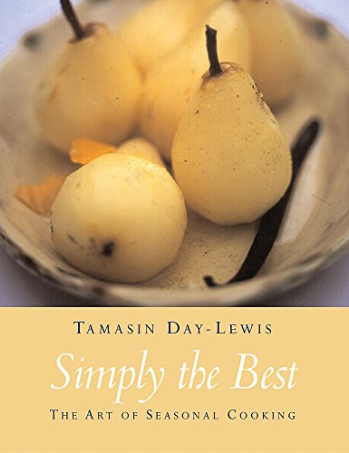 Beispielbild fr Simply The Best: The Art of Seasonal Cooking zum Verkauf von WorldofBooks