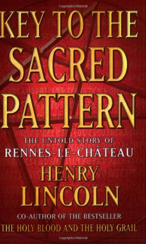Stock image for Key To The Sacred Pattern: The Untold Story Of Rennes-le-Chateau for sale by WorldofBooks