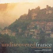 Beispielbild fr Undiscovered France : An Insider's Guide to the Most Beautiful Villages zum Verkauf von Better World Books