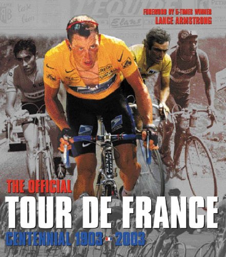Stock image for The Official Tour de France : Centennial 1903-2003 for sale by Better World Books: West