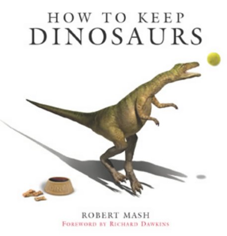 9781841882451: How to Keep Dinosaurs