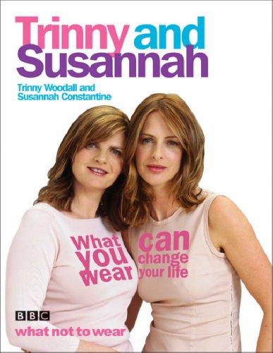 9781841882550: What You Wear Can Change Your Life: Susannah Constantine, Trinny Woodall