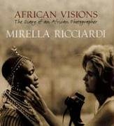 Stock image for African Visions: The Diary of an African Photographer for sale by Book Alley