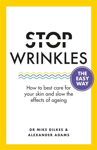 Beispielbild fr Stop Wrinkles The Easy Way: How to best care for your skin and slow the effects of ageing (Stop. The Easy Way) zum Verkauf von WorldofBooks
