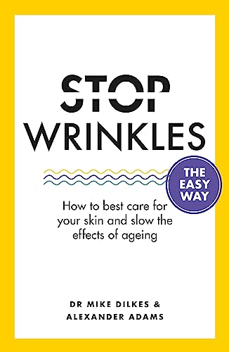 Stock image for Stop Wrinkles The Easy Way: How to best care for your skin and slow the effects of ageing for sale by GF Books, Inc.