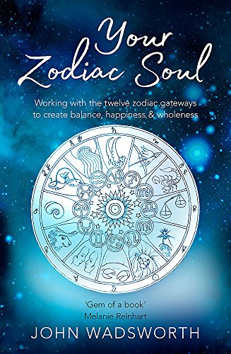 Imagen de archivo de Your Zodiac Soul: Working with the Twelve Zodiac Gateways to Create Balance, Happiness & Wholeness a la venta por WorldofBooks