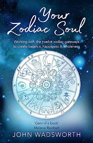 Imagen de archivo de Your Zodiac Soul: Working with the Twelve Zodiac Gateways to Create Balance, Happiness & Wholeness a la venta por WorldofBooks
