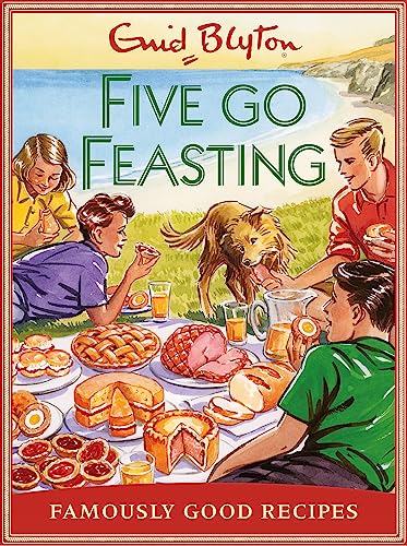 Stock image for Five go Feasting: Famously good recipes inspired by the Famous Five stories for sale by PlumCircle