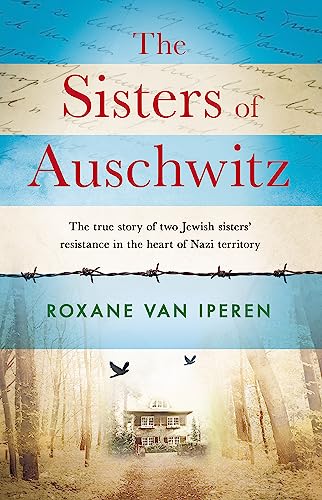 Beispielbild fr The Sisters of Auschwitz: The true story of two Jewish sisters   resistance in the heart of Nazi territory zum Verkauf von ThriftBooks-Atlanta