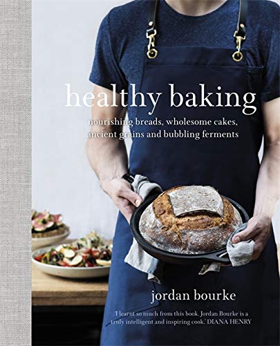 Stock image for Healthy Baking: Nourishing breads, wholesome cakes, ancient grains and bubbling ferments for sale by Bookoutlet1