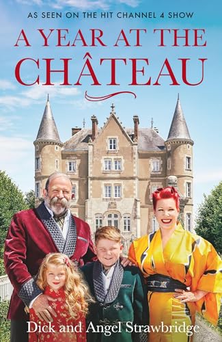 Beispielbild fr A Year at the Chateau: As seen on the hit Channel 4 show zum Verkauf von WorldofBooks