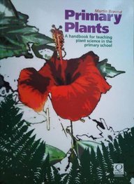 Primary Plants: A Handbook for Teaching Plant Science in the Primary School (9781841900384) by Braund, Martin