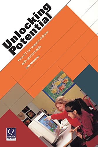Unlocking Potential: How ICT Can Support Children with Special Needs (9781841900414) by McKeown, Sally