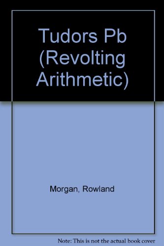 Stock image for Revolting Arithmetic - Tudors; Problem solving in a historical context for sale by Clevedon Community Bookshop Co-operative