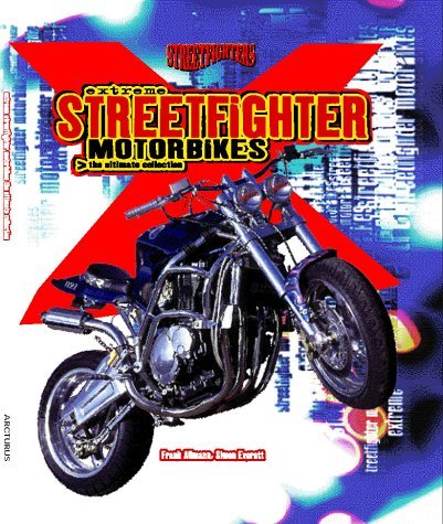 Beispielbild fr Extreme Streetfighter Motorbikes: The Ultimate Collection zum Verkauf von MusicMagpie