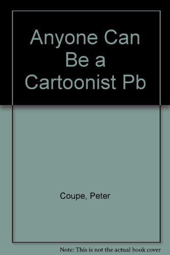 9781841930404: Anyone Can Be a Cartoonist Pb