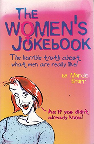 Stock image for The Women's Jokebook: The Horrible Truth About What Men are Really Like Starr, Marcie and Hayley, Emma for sale by Re-Read Ltd