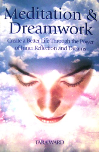 Beispielbild fr Meditation & Dreamwork; Create a Better Life Through the Power of Inner Reflection and Dreams zum Verkauf von Bargain Finders of Colorado
