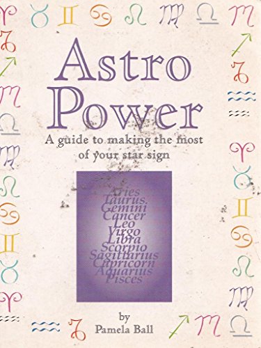 Beispielbild fr Astro Power A Guide to Making the Most of Your Star Sign zum Verkauf von WorldofBooks