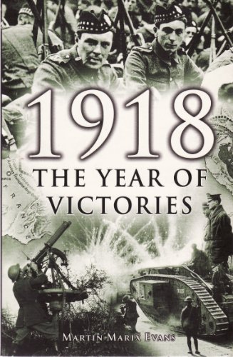 1918: The Year of Victories (9781841931142) by Evans, Martin Marix