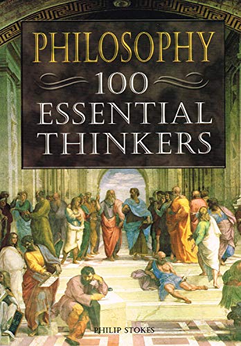 Stock image for Philosophy 100 Essential Thinkers for sale by Better World Books: West