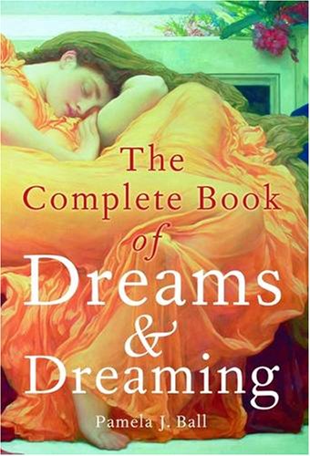 Stock image for The Complete Book of Dreams and Dreaming for sale by SecondSale
