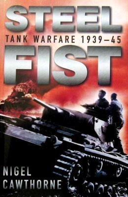 Beispielbild fr Steel fist: tank warfare 1939-45 zum Verkauf von Wonder Book