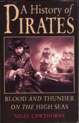 Imagen de archivo de A History of Pirates: Blood and Thunder on the High Seas a la venta por SecondSale