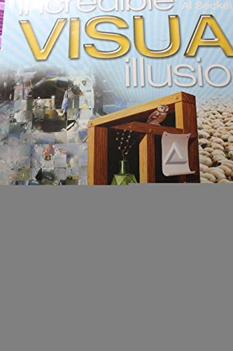 Stock image for Incredible Visual Illusions : You Won't Believe Your Eyes! for sale by Better World Books: West