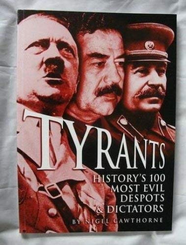 Beispielbild fr Tyrants - Historys 100 Most Evil Despots and Dictators zum Verkauf von Reuseabook