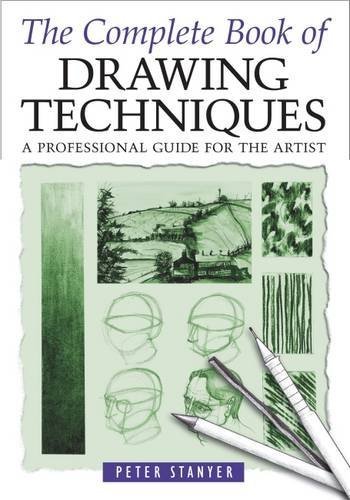 Stock image for The Complete Book of Drawing Techniques : A Professional Guide for the Artist for sale by Better World Books