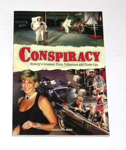 9781841933337: Conspiracy : History's Greatest Plots, Collisions And Coverups
