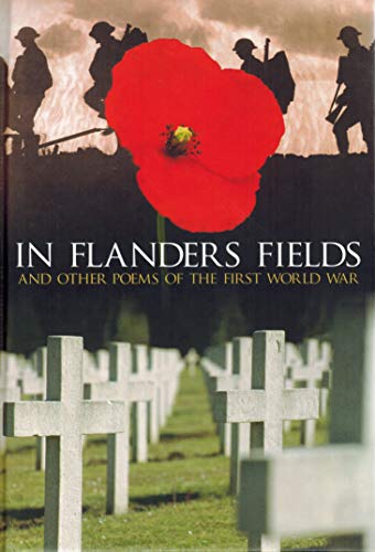 Imagen de archivo de In Flanders Field: And Other Poems of the First World War a la venta por ThriftBooks-Dallas