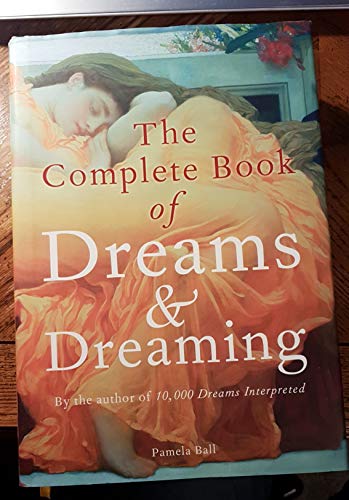 Imagen de archivo de The Complete Book of Dreams & Dreaming a la venta por Better World Books: West