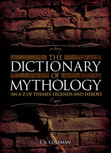 Beispielbild fr The Dictionary of Mythology zum Verkauf von Better World Books